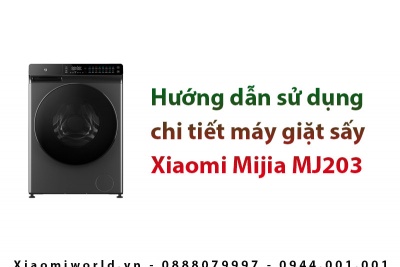 Hướng dẫn sử dụng chi tiết máy giặt sấy Xiaomi Mijia MJ203
