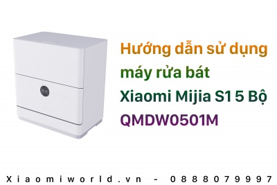 Hướng dẫn sử dụng máy rửa bát Xiaomi Mijia S1 - 5 Bộ QMDW0501M